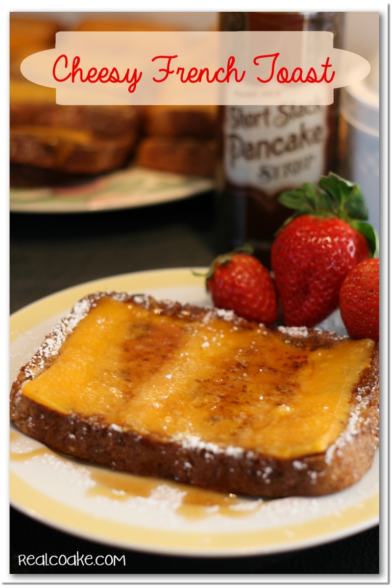 French Toast Recipe with a twist ~ Cheesy French Toast. Deliciousness! #FrenchToast #Recipe #RealCoake French Toast Recipe with a twist ~ Cheesy French Toast. Deliciousness! #FrenchToast #Recipe #RealCoake